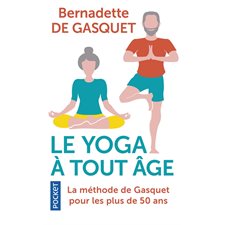 Le yoga à tout âge (FP) : La méthode de Gasquet pour les plus de 50 ans
