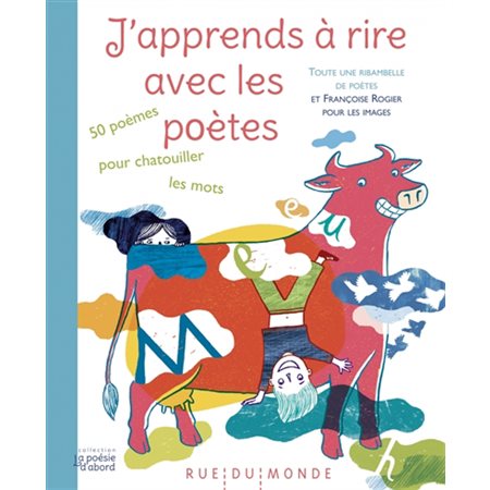 J'apprends à rire avec les poètes : La poésie d'abord