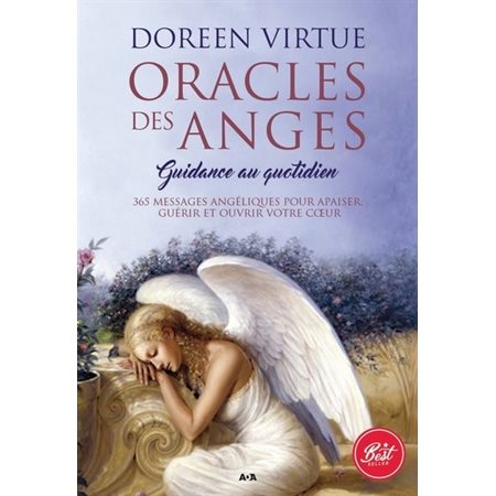 Oracles des anges : Guidance au quotidien : 365 messages angéliques pour apaiser, guérir et ouvrir votre coeur