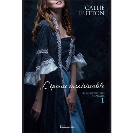 Les mésaventures nuptiales T.01 : L'épouse insaisissable : Une offre à prix exeptionnel 9.95 $