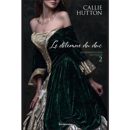 Les mésaventures nuptiales T.02 : Le dilemme du duc : Une offre à prix exeptionnel 9.95 $