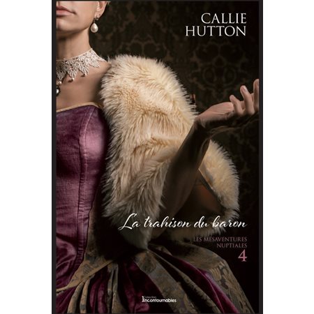 Les mésaventures nuptiales T.04 : La trahison du baron : Une offre à prix exeptionnel 9.95 $