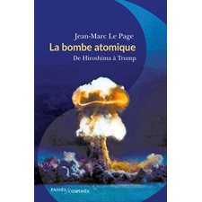 La bombe atomique : De Hirochima à Trump