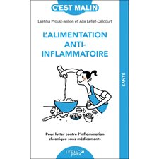 L'alimentation anti-inflammatoire (FP) : C'est malin santé : Pour lutter contre l'inflammation chron