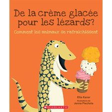 De la crème glacée pour les lézards ? : Comment les animaux se rafraîchissent