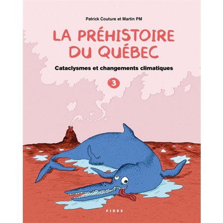 La préhistoire du Québec T.03 : Cataclysmes et changements climatiques