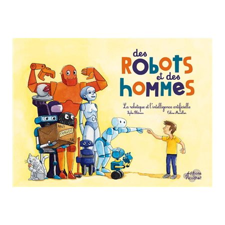Des robots et des hommes : La robotique et l'intelligence artificielle