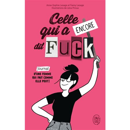 Celle qui a encore dit fuck (FP) : Journal d'une femme qui fait comme elle peut !