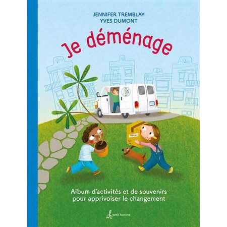 Je déménage : Album d'activités et de souvenirs pour apprivoiser le changement