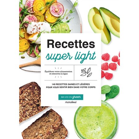 Recettes super light : 140 recettes saines et légères pour vous sentir bien dans votre peau