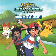 Bienvenue à Galar ! : Pokémon : La série Les voyages