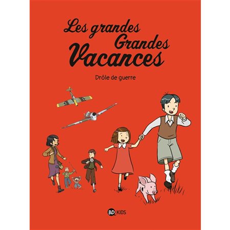 Les grandes grandes vacances T.01 : Drôle de guerre : Bande dessinée