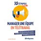 10 étapes pour manager une équipe en télétravail : Des tests, des quiz et ateliers, des bilans