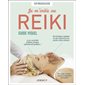 Je m'initie au reiki : Guide visuel