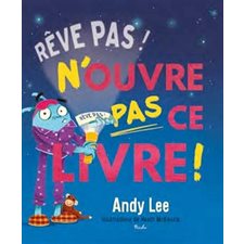 Rêve pas ! N'ouvre pas ce livre !