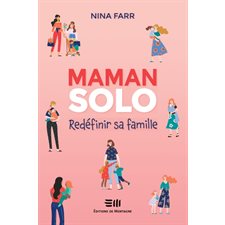 Maman solo : Redéfinir sa famille