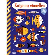 Enigmes visuelles ! : 50 jeux : Mon grand livre de jeux : Dès 7 ans