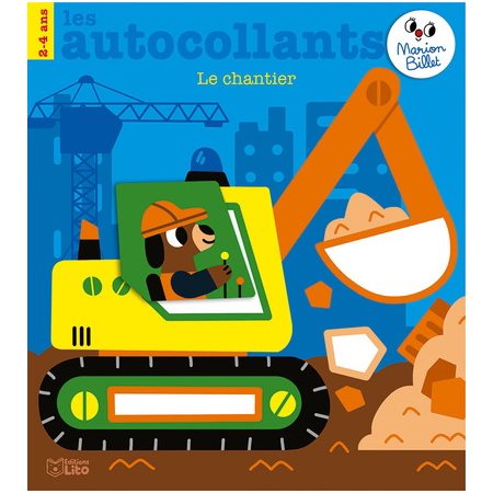 Le chantier : Les autocollants de Marion Billet : 2-4 ans