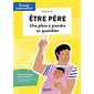 Etre père : Une place à prendre au quotidien : Parents aujourd'hui