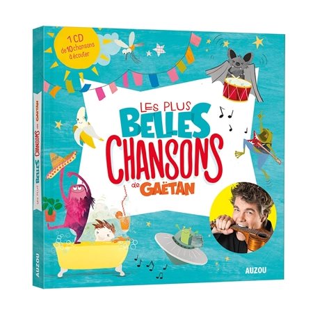 Les plus belles chansons de Gaëtan : 1 CD de 10 chansons à écouter