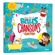 Les plus belles chansons de Gaëtan : 1 CD de 10 chansons à écouter