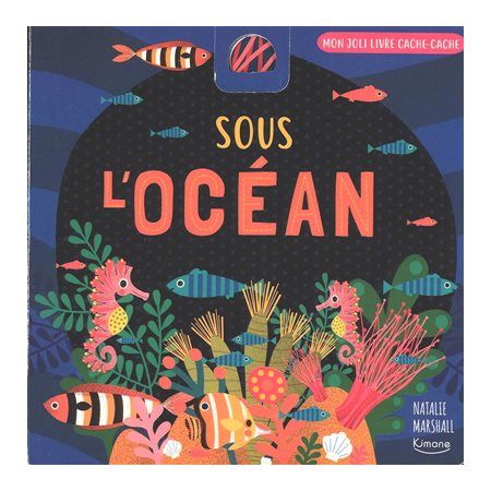 Sous l'océan : Mon joli livre cache-cache