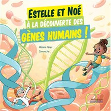 Estelle et Noé à la découverte des gènes humains !