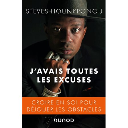 J'avais toutes les excuses : Croire en soi pour déjouer les obstacles