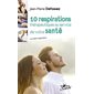 10 respirations thérapeutiques au service de votre santé