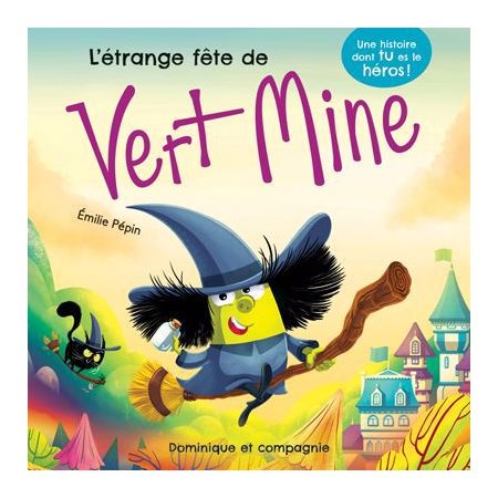 L’étrange fête de Vert Mine : Une histoire dont tu es le héros ! : Couverture souple