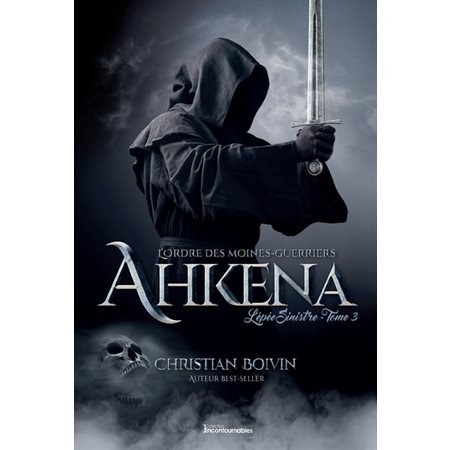 L'ordre des moines-guerriers Ahkena T.03 : L'épée sinistre : Une offre à prix exeptionnel 9.95 $