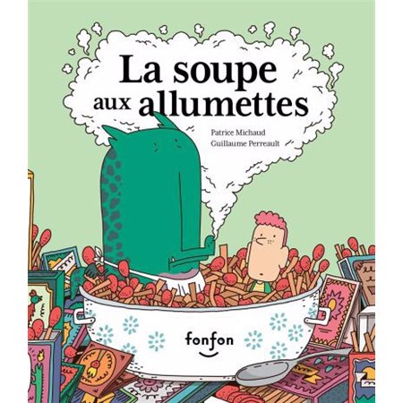 La soupe aux allumettes : Histoires de rire