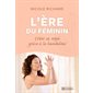 L'ère du féminin : Créer sa voie grâce à la kundalini
