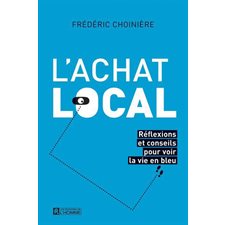 L'achat local : Réflexions et conseils pour voir la vie en bleu