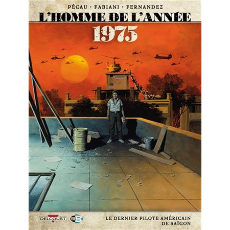 L'homme de l'année T.17 : 1975 : Bande dessinée : Le dernier pilote américain de Saïgon