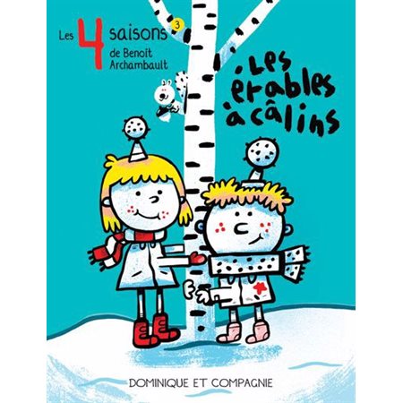 Les 4 saison s de Benoît Archambault : T.03 : Les érables à câlins : 6-8