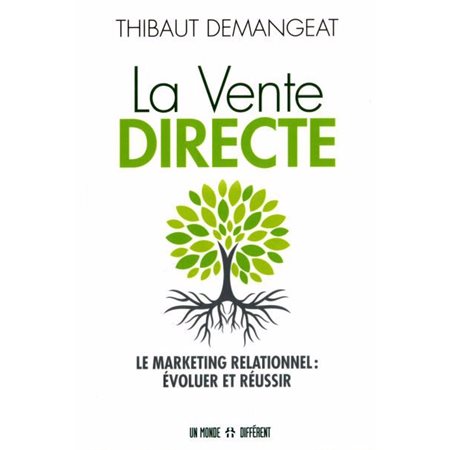 La vente directe : Le marketing relationnel : Évoluer et réussir