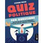 Quiz politique : 500 questions sans parti pris pour tester vos connaissance en politique québécoise, canadienne et internationale !