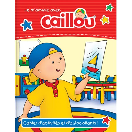 Je m'amuse avec Caillou : Cahier d'activités et d'autocollants