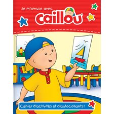 Je m'amuse avec Caillou : Cahier d'activités et d'autocollants