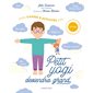Petit yogi deviendra grand : Mon cahier d'activités zen : 4 / 8 ans