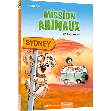 Mission animaux T.04 : SOS koalas à sauver : Auzou romans. Pas à pas