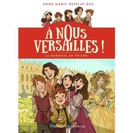 A nous Versailles ! T.01 : La marquise au poison : 6-8