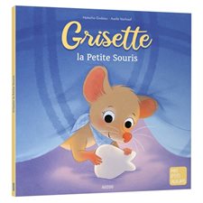 Grisette, la petite souris : Mes p'tits albums : Souple