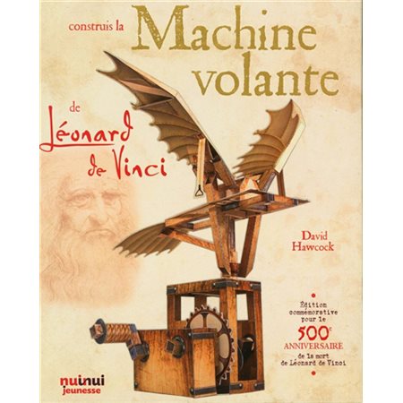 Construis la machine volante de Léonard de Vinci : Édition commémorative pour le 500e anniversaire
