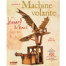 Construis la machine volante de Léonard de Vinci : Édition commémorative pour le 500e anniversaire