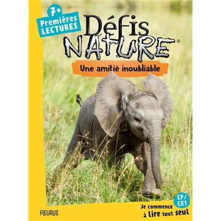 Une amitié inoubliable : Défis nature. Premières lectures