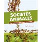 Sociétés animales : Ces animaux qui vivent ensemble ...