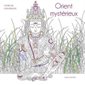 Orient mystérieux : Livre de coloriage