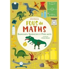 Fous de maths : Dinomesures, sauromètres et ptéro unités : 8-10 ans